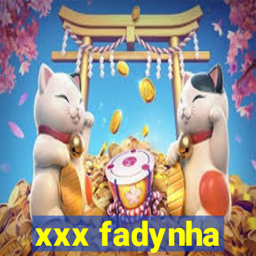 xxx fadynha